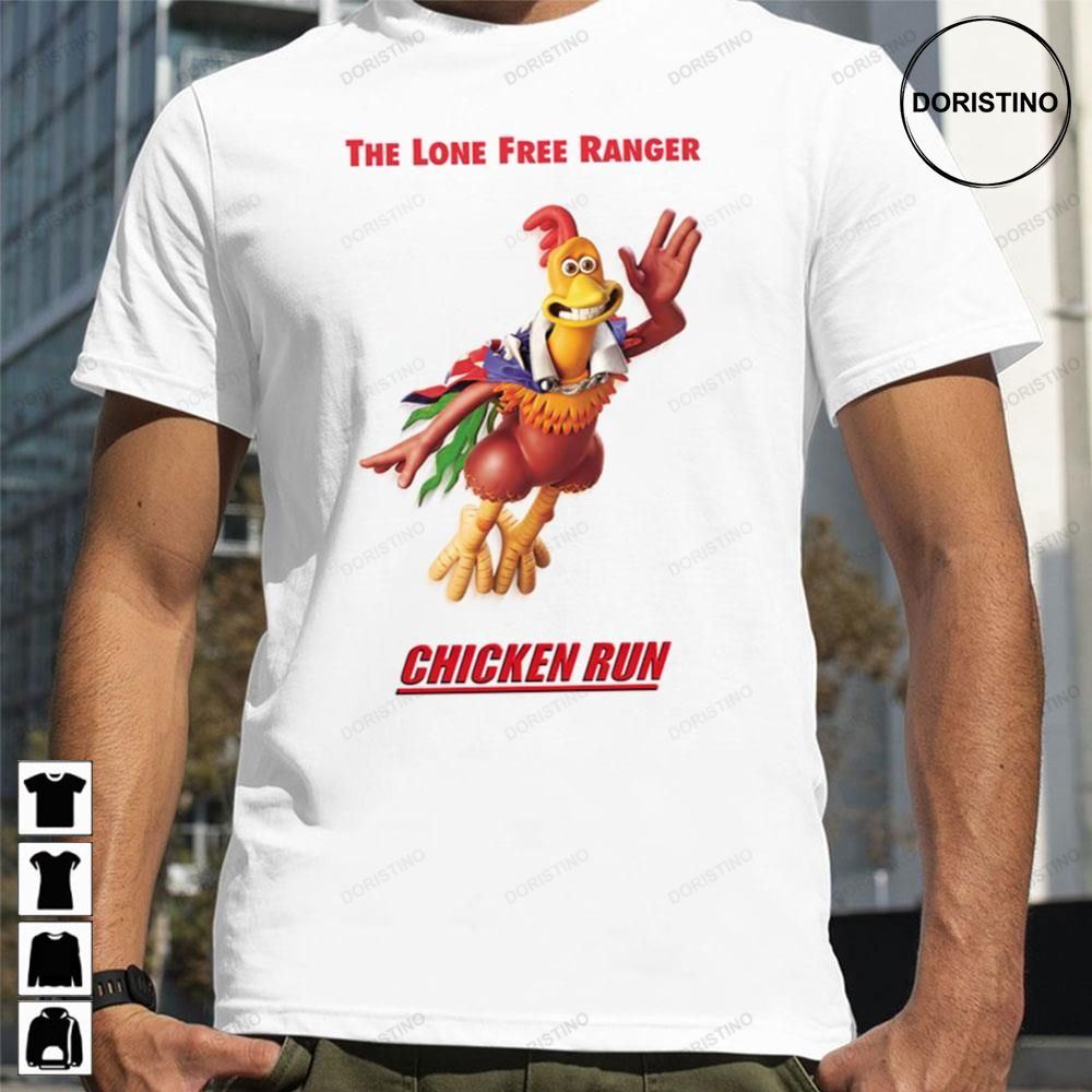 The Lone Free Ranger Chicken Run Awesome Shirts